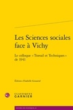  Classiques Garnier - Les sciences sociales face à Vichy - Le colloque Travail et Techniques de 1941.
