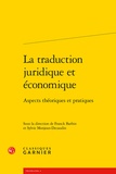 Franck Barbin et Sylvie Monjean-Decaudin - La traduction juridique et économique - Aspects théoriques et pratiques.