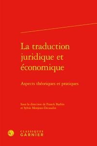Franck Barbin et Sylvie Monjean-Decaudin - La traduction juridique et économique - Aspects théoriques et pratiques.