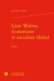 Jean-Pierre Potier - Léon Walras, économiste et socialiste libéral - Essais.