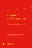 Patrizia De Capitani et Cécile Terreaux-Scotto - Actualité de l'humanisme - Mélanges offerts à Serge Stolf.