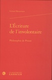 Gérard Bensussan - L'écriture de l'involontaire - Philosophie de Proust.
