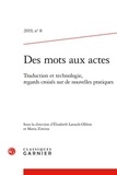 Elisabeth Lavault-Olléon et Maria Zimina - Des mots aux actes N°8 : Traduction et technologie, regards croisés sur.