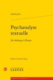 André Jarry - Psychanalyse textuelle - De Sénèque à Duras.