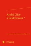 Joanna Jakubowska et Regina Solova - André Gide à (re)découvrir ?.