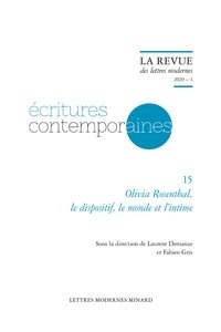 Laurent Demanze et Fabien Gris - Olivia Rosenthal, le dispositif, le monde et l'intime.