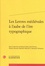 Renaud Adam et Jean Devaux - Les lettres médiévales à l'aube de l'ère typographique.