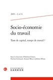 Hadrien Clouet et Pauline Grimaud - Socio-économie du travail N° 6/2019-2 : Tant de capital, temps de travail ?.