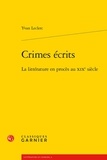 Yvan Leclerc - Crimes écrits - La littérature en procès au XIXe siècle.