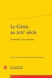 Ugo Batini et Marine Riguet - Le Génie au XIXe siècle - Anatomie d'un monstre.