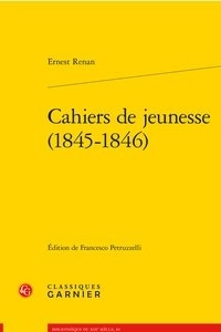 Ernest Renan - Cahiers de jeunesse (1845-1846).