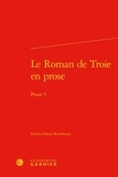 Anne Rochebouet - Le roman de Troie en prose - Prose 5.