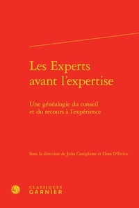 Julia Castiglione et Dora D'Errico - Les experts avant l'expertise - Une généalogie du conseil et du recours à l'expérience.