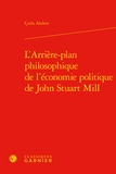 Cinla Akdere - L'Arrière-plan philosophique de l'économie politique de John Stuart Mill.