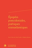 Inès Cazalas et Delphine Rumeau - Epopées postcoloniales, poétiques transatlantiques.