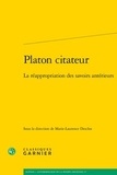 Marie-Laurence Desclos - Platon citateur - La réappropriation des savoirs antérieurs.