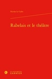 Nicolas Cadet - Rabelais et le théâtre.
