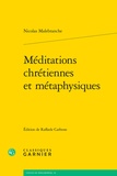 Nicolas Malebranche - Méditations chrétiennes et métaphysiques.