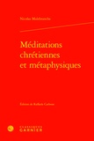 Nicolas Malebranche - Méditations chrétiennes et métaphysiques.