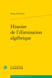 Erwan Penchèvre - Histoire de l'élimination algébrique.