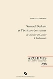Llewellyn Brown - Samuel Beckett et l'écriture des ruines de Mercier et Camier à Soubresauts.