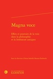 Anne-Isabelle Bouton-Touboulic - Magna voce - Effets et pouvoirs de la voix dans la philosophie et la littérature antiques.