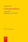George Sand - Correspondance - Tome 25, Suppléments (1817-1876).