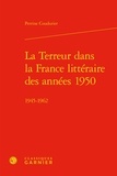 Perrine Coudurier - La Terreur dans la France littéraire des années 1950 - 1945-1962.