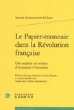 Semion Anissimovitch Falk'ner - Le papier-monnaie dans la Révolution française - Une analyse en termes d'économie d'émission.