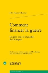 John Maynard Keynes - Comment financer la guerre - Un plan pour le chancelier de l'échiquier.