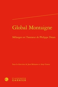 Jean Balsamo et Amy Graves - Global Montaigne - Mélanges en l'honneur de Philippe Desan.