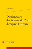 Michel Serceau - Dictionnaire des figures du 7e art d'origine littéraire.