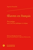 Zygmunt Krasiski - Oeuvres en français - Prose poétique suivi de Ecrits politiques et critiques.