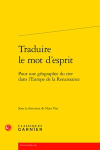 Nora Viet - Traduire le mot d'esprit - Pour une géographie du rire dans l'Europe de la Renaissance.