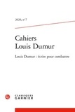 Françoise Dubosson et François Jacob - Cahiers Louis Dumur N° 7, 2020 : Ecrire pour combattre.