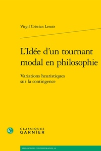 Virgil Cristian Lenoir - L'Idée d'un tournant modal en philosophie - Variations heuristiques sur la contingence.