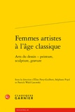 Elise Pavy-Guilbert et Stéphane Pujol - Femmes artistes à l'âge classique - Arts du dessin - peinture, sculpture, gravure.