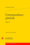 Alexandre Dumas - Correspondance générale - Tome 5.