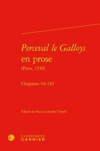 Maria Colombo Timelli - Perceval le Galloys en prose (Paris, 1530) - Chapitres 94-110.