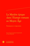 Anna Constantinidis et Cesare Mascitelli - La matière épique dans l'Europe romane au Moyen Age - Persistances et trajectoires.