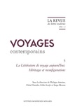 Philippe Antoine et Chloé Chaudet - La littérature de voyage aujourd'hui - Héritages et reconfigurations.
