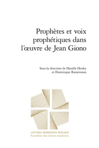 Danièle Henky et Dominique Ranaivoson - Prophètes et voix prophétiques dans l'oeuvre de Jean Giono.