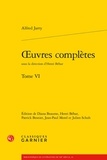 Alfred Jarry - Oeuvres complètes - Tome 6.