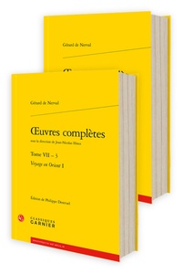 Gérard de Nerval - Oeuvres complètes - Tome 7-3, Voyage en Orient - Pack en 2 volumes.