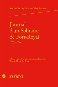 Antoine Baudry de Saint-Gilles d'Asson - Journal d'un solitaire de Port-Royal 1655-1656.