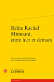 Patrick Voisin et Amel Maafa - Relire Rachid Mimouni, entre hier et demain.