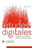 Jacques Athanase Gilbert et Franck Cormerais - Etudes digitales N° 9, 2020-1 : Capitalocène et plateformes - Hommage à Bernard Stiegler.