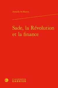 Armelle St-Martin - Sade, la Révolution et la finance.