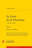 Geoffrey Chaucer - Oeuvres complètes - Tome 1, Le Livre de la Duchesse et autres textes.
