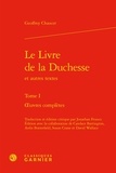 Geoffrey Chaucer - Oeuvres complètes - Tome 1, Le Livre de la Duchesse et autres textes.
